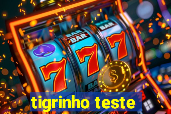 tigrinho teste